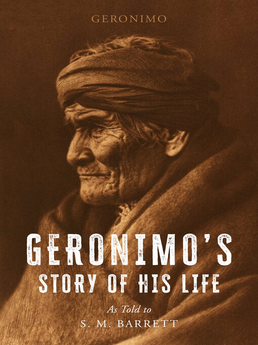 Title details for Geronimo's Story of His Life by Geronimo - Available